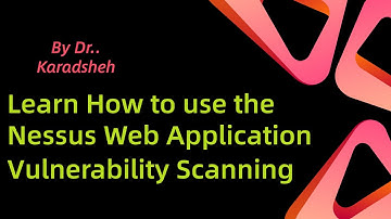 Learn How to use the Nessus Web Application Vulnerability Scanning
