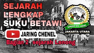 Sejarah suku Betawi (Bagian 2) Asal-usul Lenong || sanggar Jaring