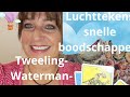 Luchttekens Weegschaal-Waterman-Tweelingen Snelle Boodschappen juli 25 lartistic6924@gmail.com