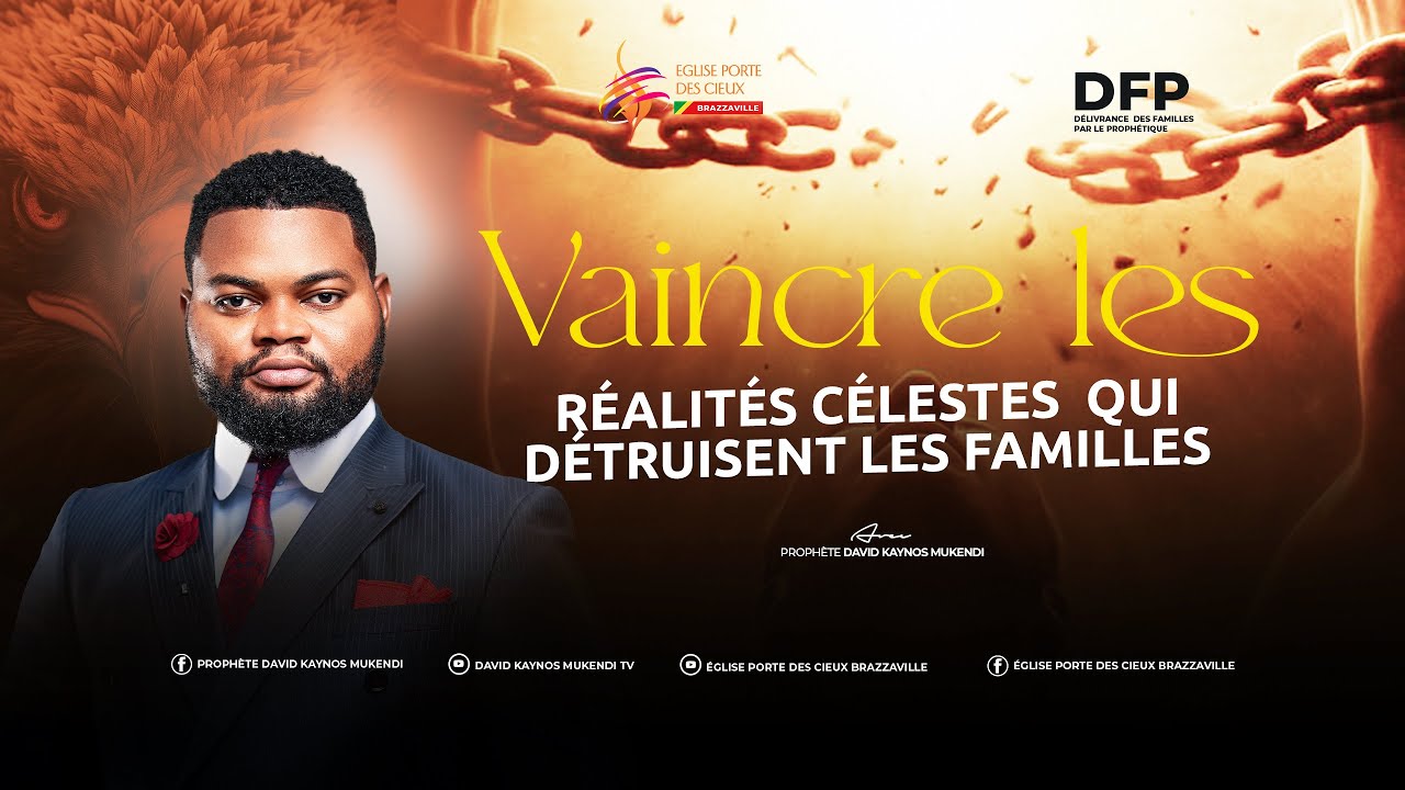 VAINCRE LES RÉALITÉS CÉLESTES QUI DÉTRUISENT LES FAMILLES | Prophete David Kaynos Mukendi 