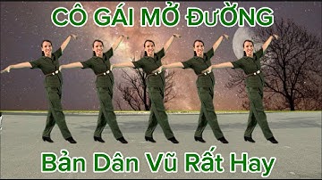 CÔ GÁI MỞ ĐƯỜNG /Chào Mừng Ngày 2/9 - BĐ:TRẦN LONG-Thực hiện: MAI LINH /xem hướng dẫn và cùng hướng👇