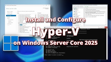 Install and Configure Hyper-V on Windows Server Core 2025