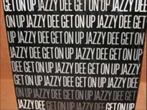 Jazzy Dee Get On Up