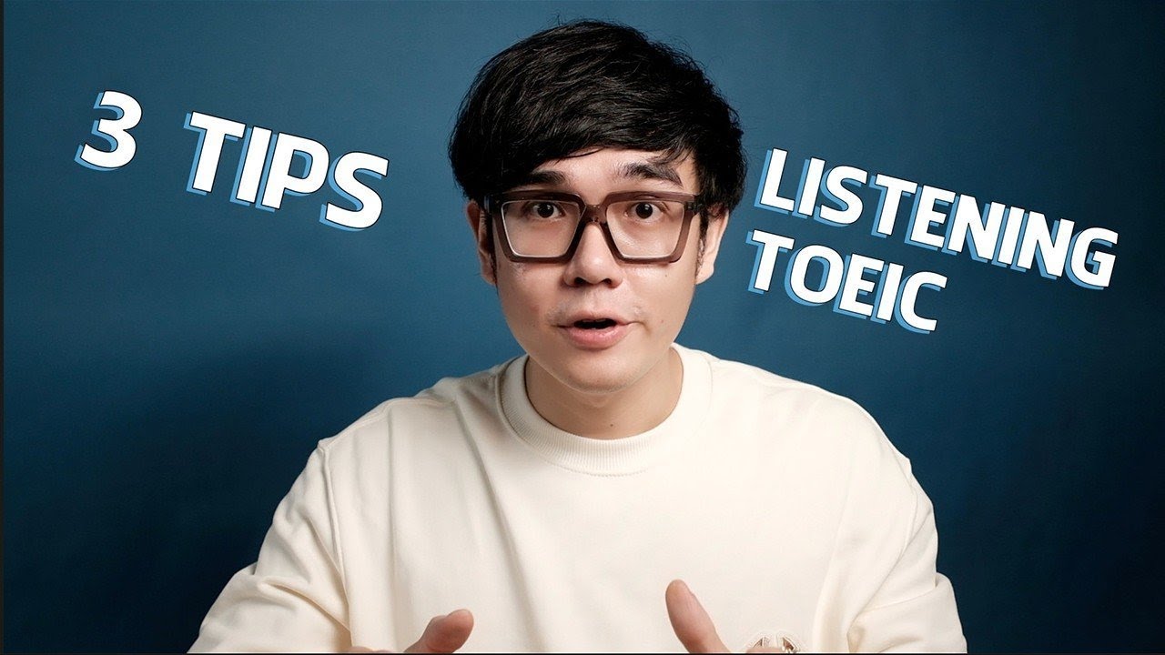 3 TIPS LUYỆN NGHE TOEIC LISTENING 2023