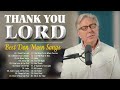 THANK YOU LORD | Touching Don Moen Worship Christian Songs Lyrics | Inspiring Praise Gospel Songs