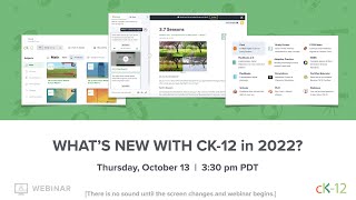 What's New with CK 12 in 2022 (10-13-2022 Webinar)