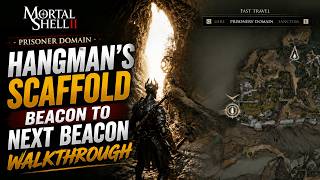 Prisoner Domain Hangman's Scaffold Becon to Next Executioner Pulpit Becon Walkthrough Mortal Shell 2