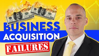 4 Main Reasons Business Acquisitions FAIL
