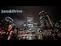 【睡眠用BGM】途中広告なし Jazz&drive ジャズとドライブ Tokyo Night 癒し 安眠 Sleep healing