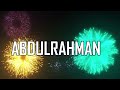 HAPPY BIRTHDAY ABDULRAHMAN 