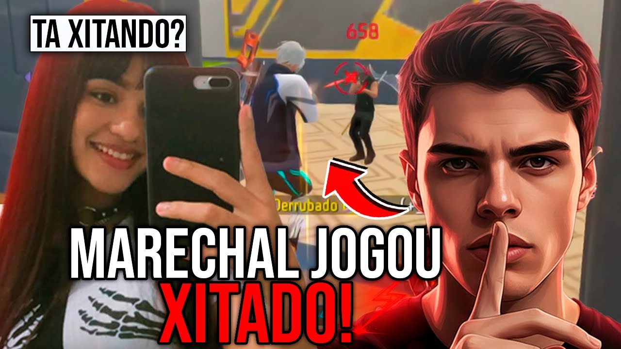 MARECHAL FEZ SUA NAMORADA ACHAR QUE ELE ESTAVA X1TANDO!