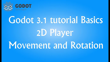 Godot 3.1 tutorial Basics- 2D Player - Movement and Rotation
