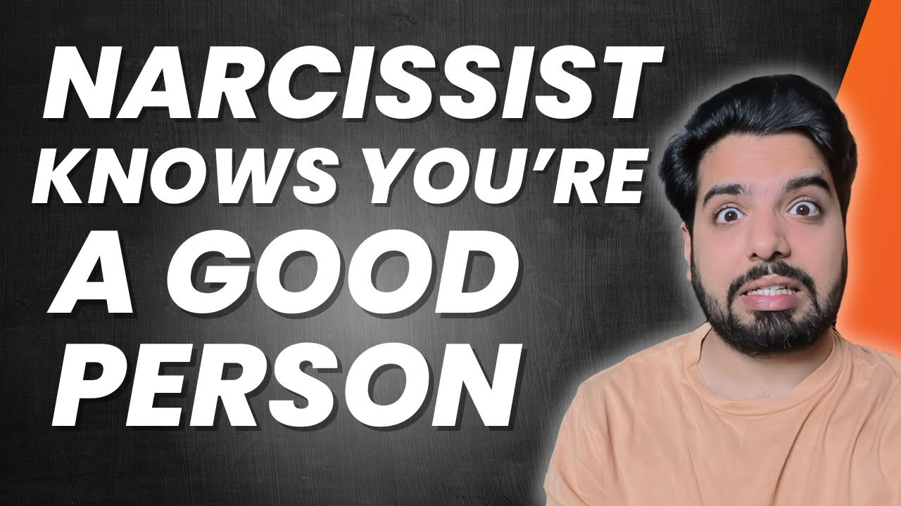 Narcissist Knew You're a Good Person Right from the beginning