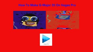 How To Make G-Major 35 On Vegas Pro (Fixed)
