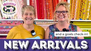 New Arrivals + Goal Check-In! Tula Pink, Flannel & More