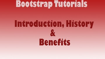 Bootstrap - Introduction, History and Benefits