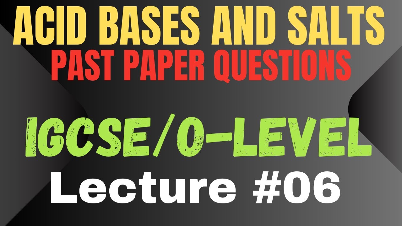 IGCSE/O-Level: Acid Base and Salt( Past paper Questions) lecture # 6