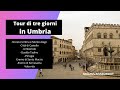 Cosa vedere in Umbria in 3 giorni