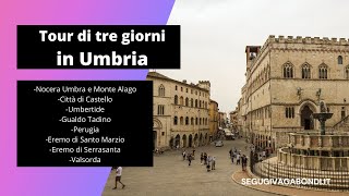 Cosa vedere in Umbria in 3 giorni