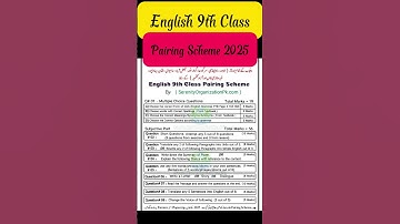 English 9th class Pairing Scheme 2025 |Class 9th English Paper Scheme 2025