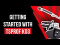 Getting started with TSPROF K03