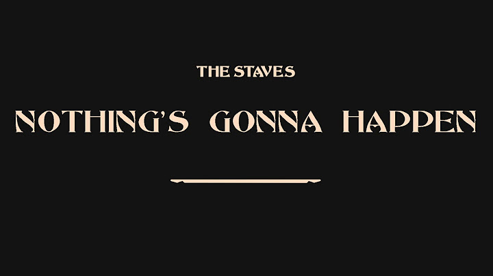 The Staves - Nothing's Gonna Happen [Official Audio]