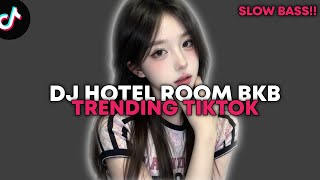 Download Lagu DJ HOTEL ROOM BKB SLOWED \u0026 REVERB🎵VIRAL TIKTOK🎵 MP3