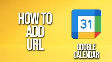 How To Add Url Google Calendar Tutorial