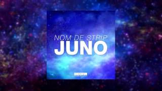 Nom De Strip - Juno