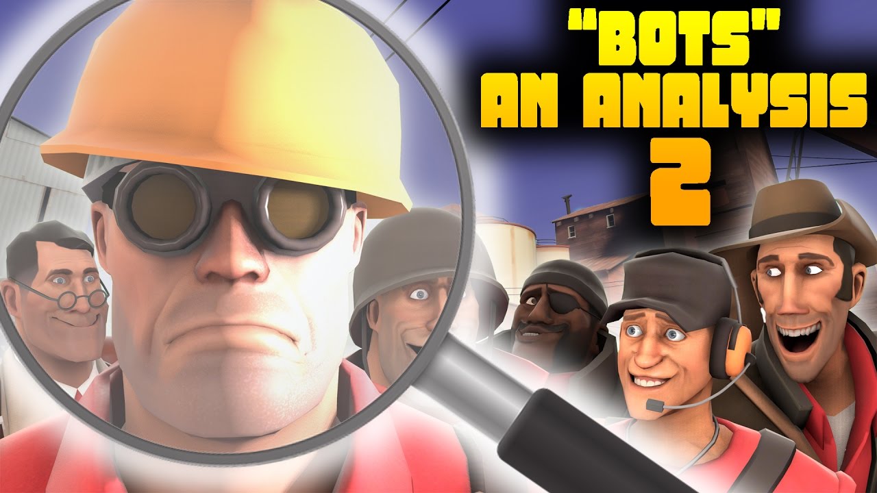 TF2 Bots An Analysis 2 (Bots A Sequel/Documentary BehindThe