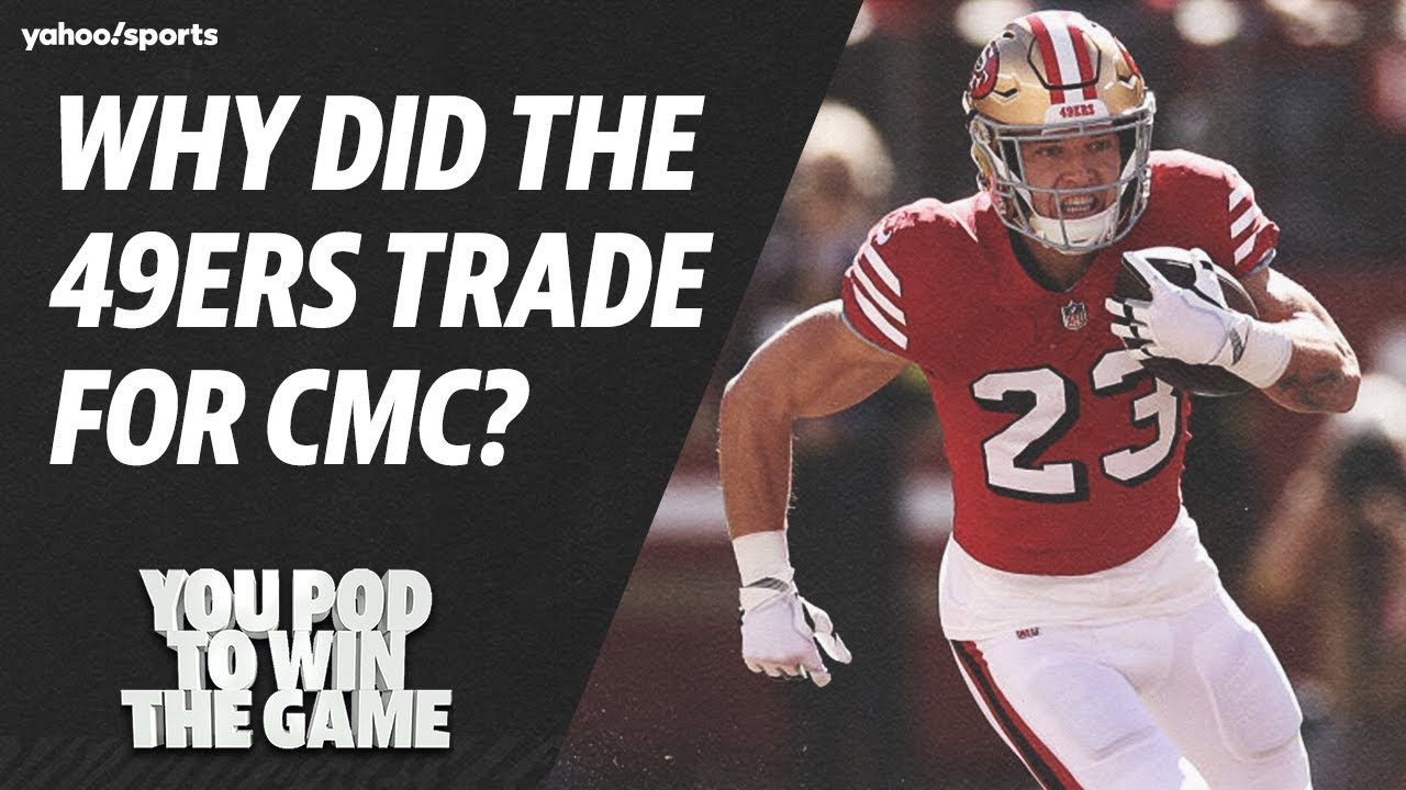 Why Did The 49ers Trade For Christian McCaffrey You Pod To Win The why-did-the-49ers-trade-for-christian-mccaffrey-you-pod-to-win-the