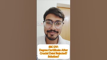 SSC DV:Degree Certificate After Crucial Date! Rejected? Solution?#ssc#sscdv#shorts