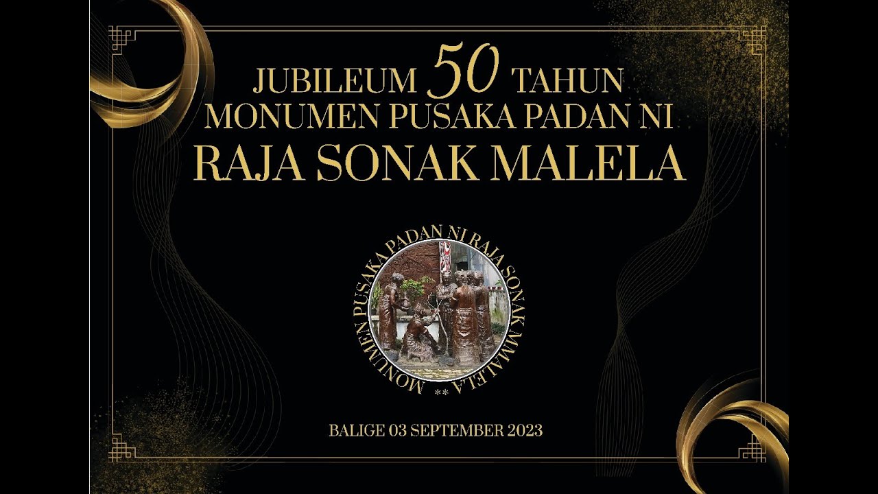 PESTA PERAYAAN JUBILEUM 50 TAHUN MONUMEN PUSAKA PADAN ni RAJA SONAKMALELA