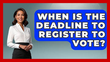 When Is the Deadline to Register to Vote? | First Time Voter Expert News