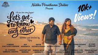 Lets Get To Know Each Other ❤ | FT. Vijay & Kriti vamshini |  #tamilshortfilm | #love | #trending 