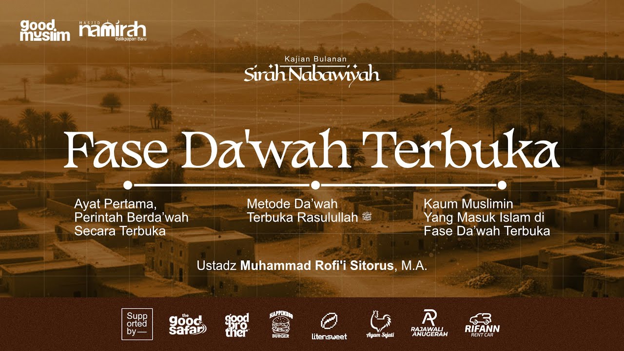 08. FASE DA'WAH TERBUKA | Kajian Sirah Nabawiyah | Ustadz Muhammad Rofi'i Sitorus, M.A.