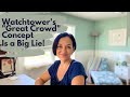 Watchtower's Concept of the "Great Crowd" is a Big Lie #Watchtower, #Jehovah, #StudyArticle3, #xjw