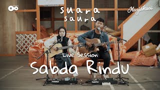 Manjakani - Suara Saura Sabda Rindu | Official Live Session