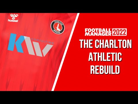 The Charlton Athletic Rebuild - FM22 - Football Manager 2022