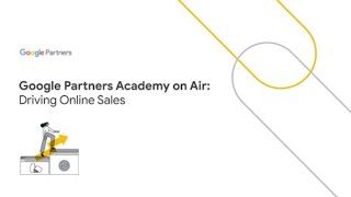 [TR] Google Partners AoA: Driving Online Sales screenshot 5