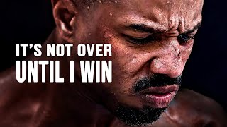Its Not Over Until I Win - Motivational Speech