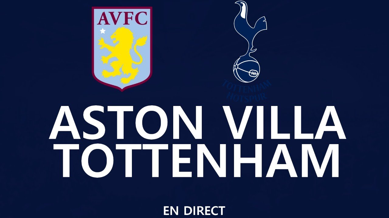 PREMIER LEAGUE / ASTON VILLA VS TOTTENHAM // EN DIRECT LIVE FR - YouTube