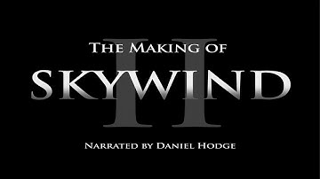 Skywind - Official Development Video #2