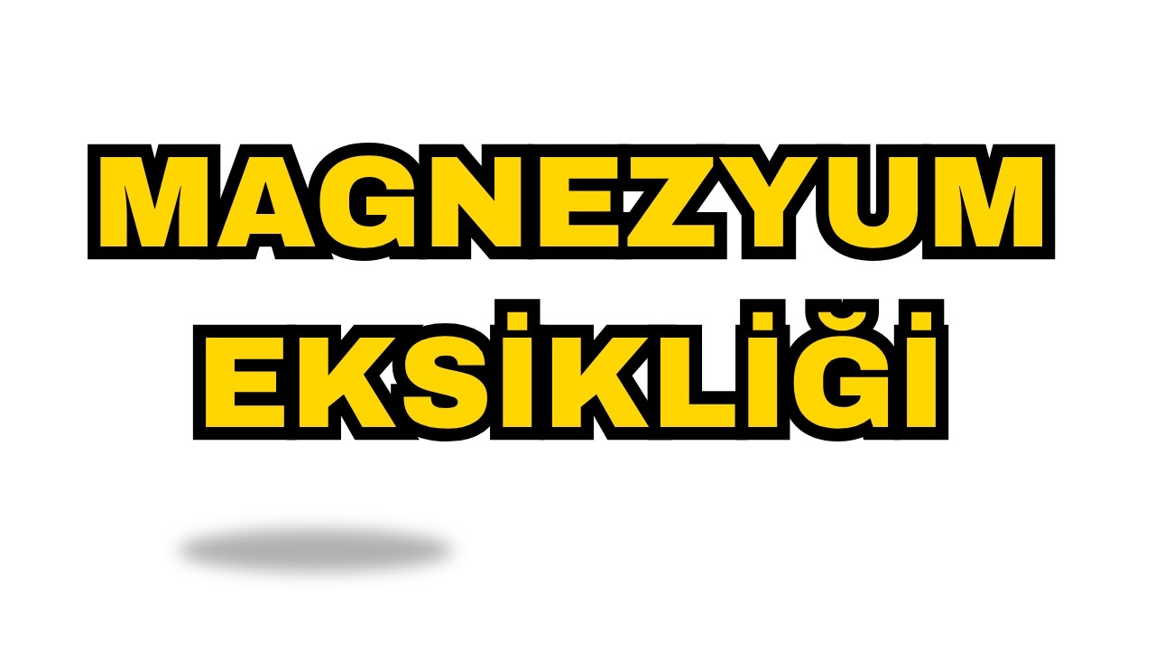 MAGNEZYUM EKSİKLİĞİNİ ELE VEREN 5 GİZLİ İŞARET !