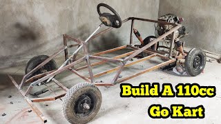 || How To Make A Go Kart At Home || Build A 110cc Go kart At Home || Part 1 ||