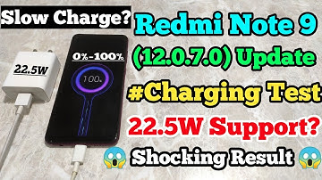Redmi Note 9 Charging Test After (12.0.7.0) Update || 22.5 Watt Support? || Slow Charging 12.0.7.0