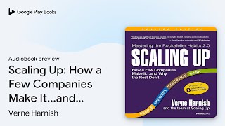 Scaling Up: How a Few Companies Make It...and… by Verne Harnish · Audiobook preview