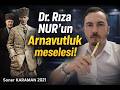 Dr. Rıza NUR Arnavutluk Olayı: Arnavutları Kim Kışkırttı?