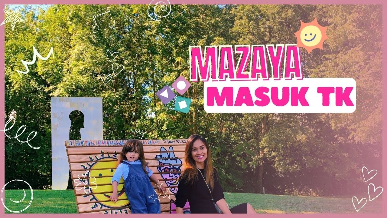 CERITA HARI PERTAMA MAZAYA MASUK TK