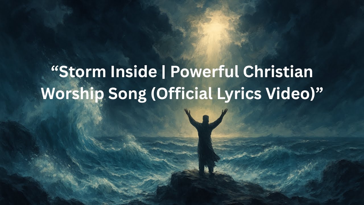 “Storm Inside | Powerful Christian Worship Song (Official Lyrics Video)”